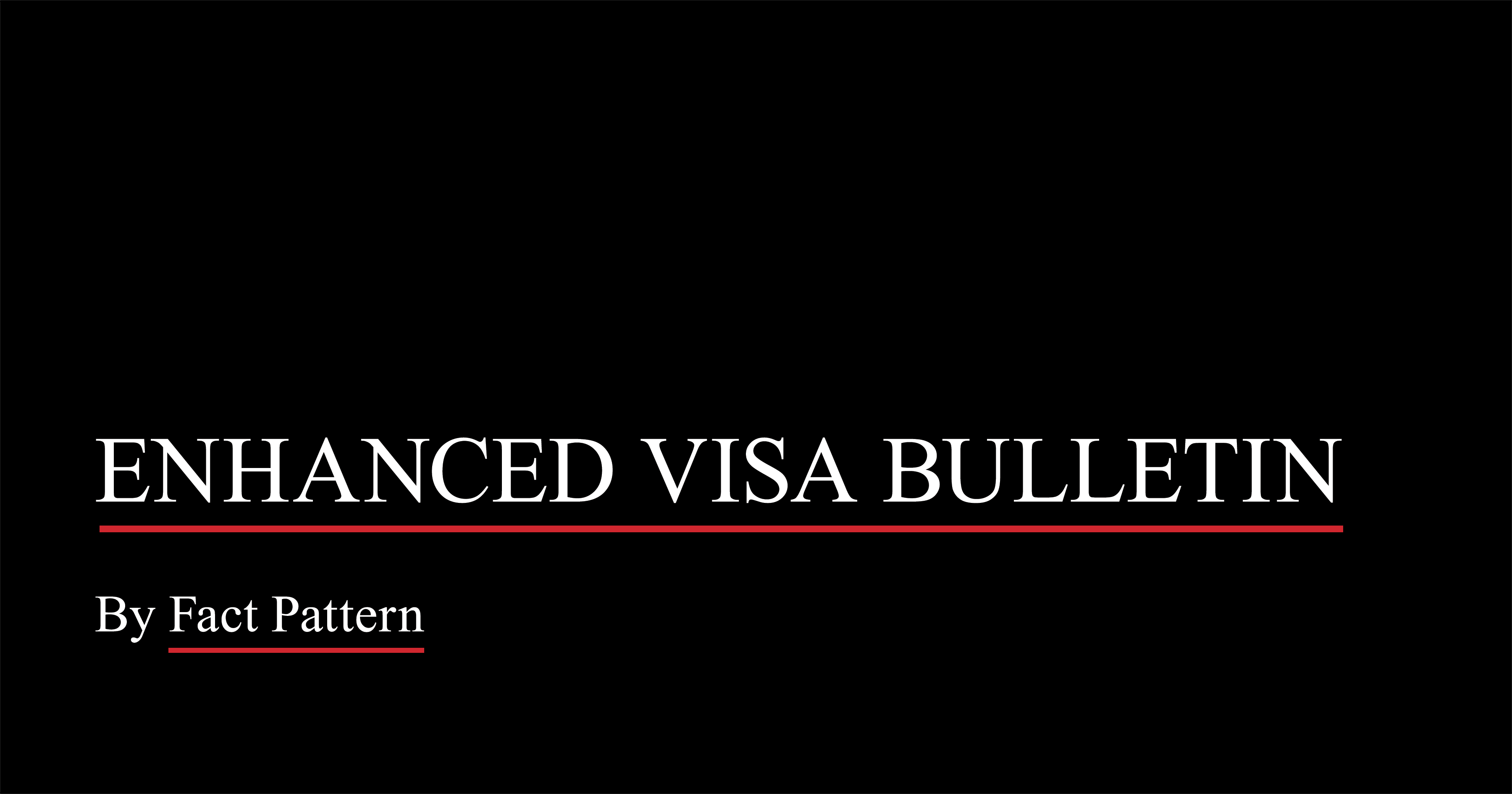 Enhanced Visa Bulletin Enhanced Visa Bulletin